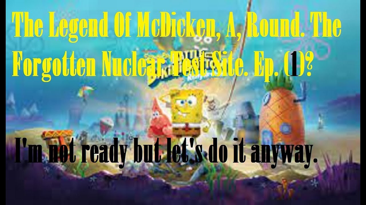 The Legend Of McDicken, A, Round. The Forgotten Nuclear Test Site. Ep. (1)? #nucleartest