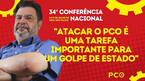 A tendência de ataque ao PCO | 34ª Conferência Nacional do PCO