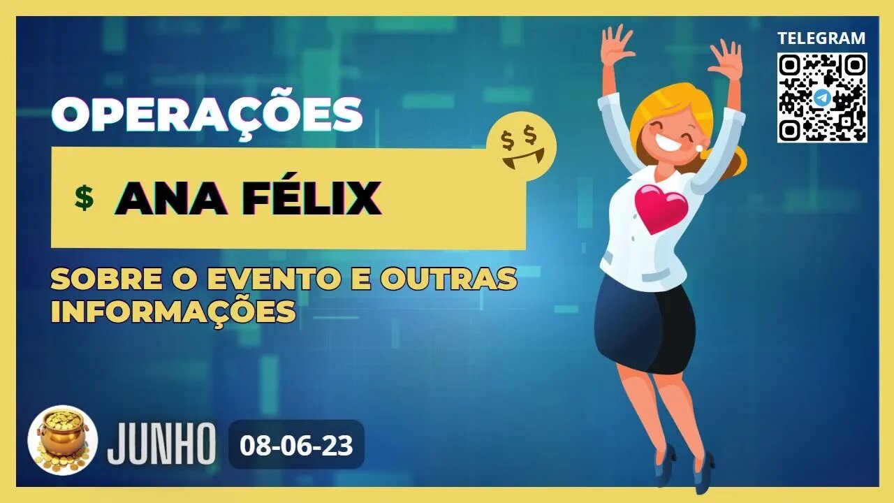 Operações Ana Félix Sobre o Evento e Surpresas