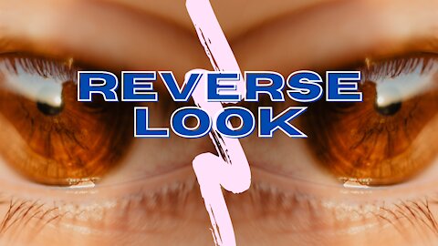 "Reverse Look"