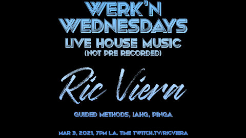 Ric Viera - Werk'n Wednesdays EP007 (03/03/2021)