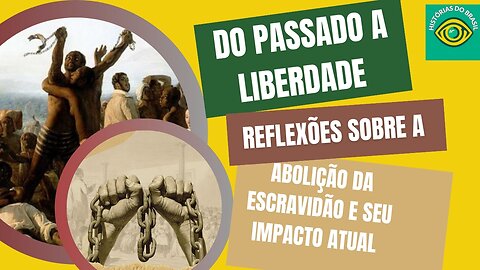 DESVENDANDO LAÇOS: Da Abolição ao Presente - Como o Passado Molda as Relações Atuais.#003