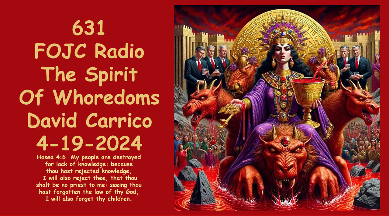 631 - FOJC Radio - The Spirit Of Whoredoms - David Carrico 4-19-2024