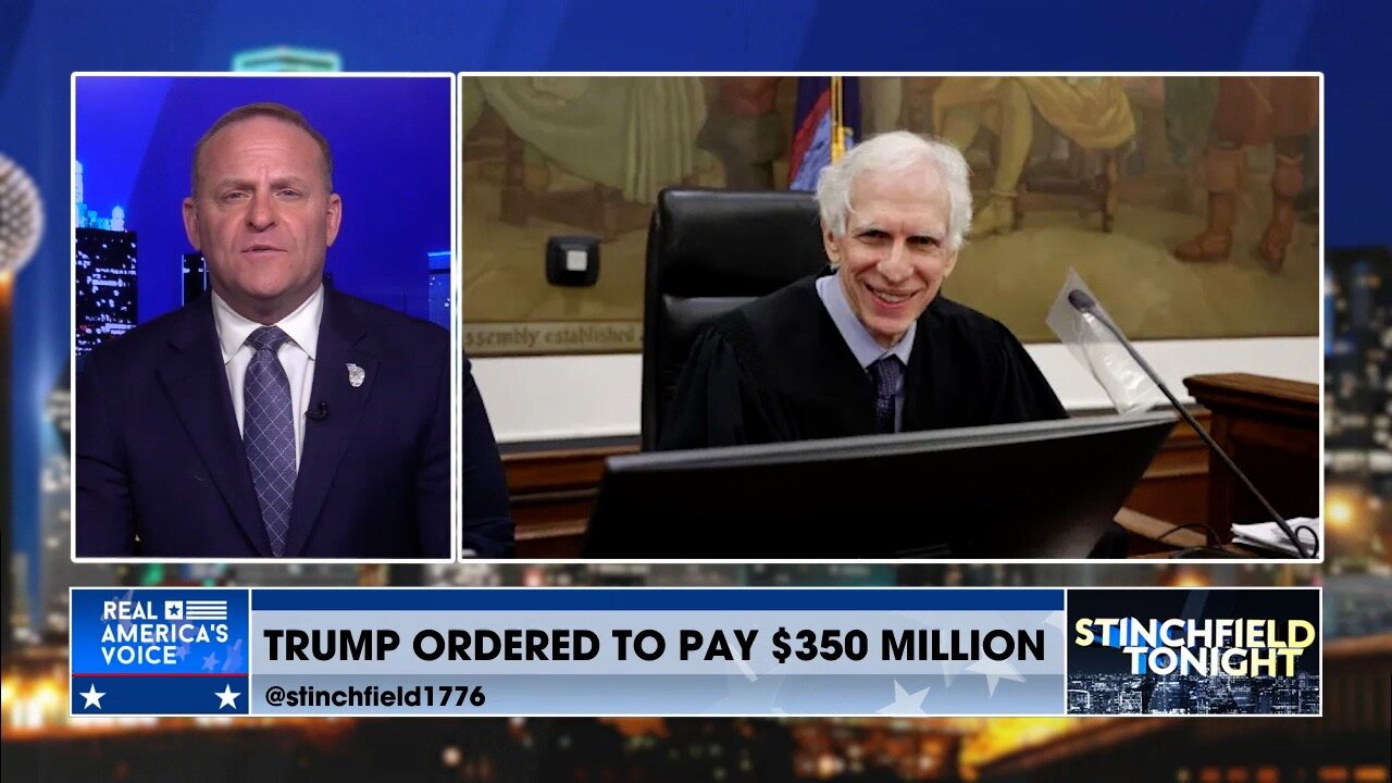 Stinchfield: Trump Ordered to Pay Over $350 Million