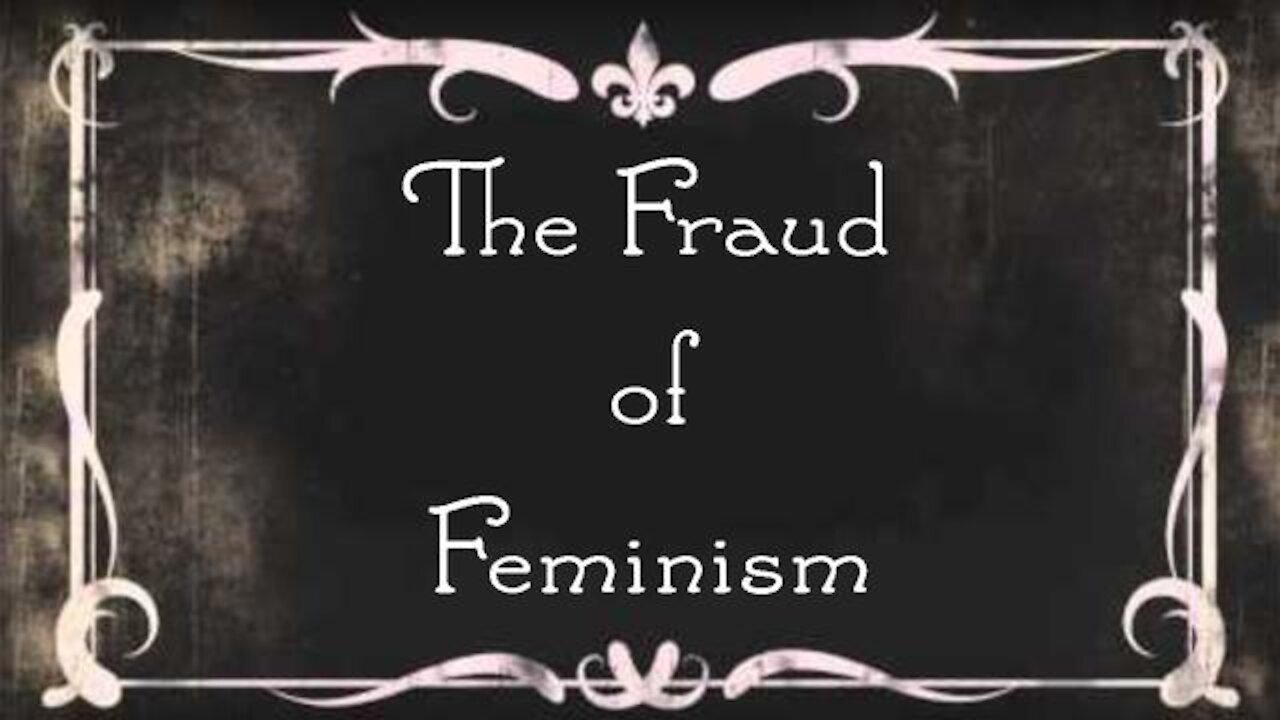 The Fraud Of Feminism