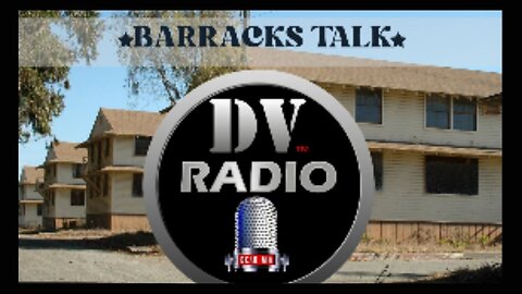 DV Radio Barracks Talk