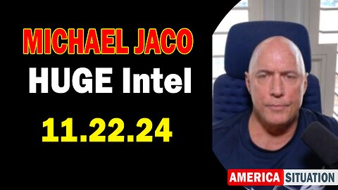 Michael Jaco HUGE Intel 11.22.24: "Could It Be Flashing A Warning?"