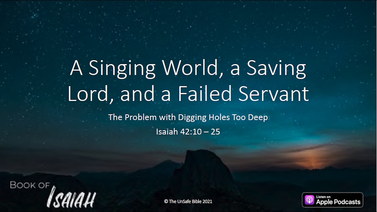 Isaiah 42:10 - 26 A Singing World, a Saving Lord, and a Failed Servant