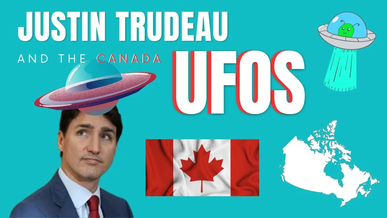 JUSTIN TRUDEAU AND THE CANADA UFOs...Let's Discuss : Are Aliens Real?