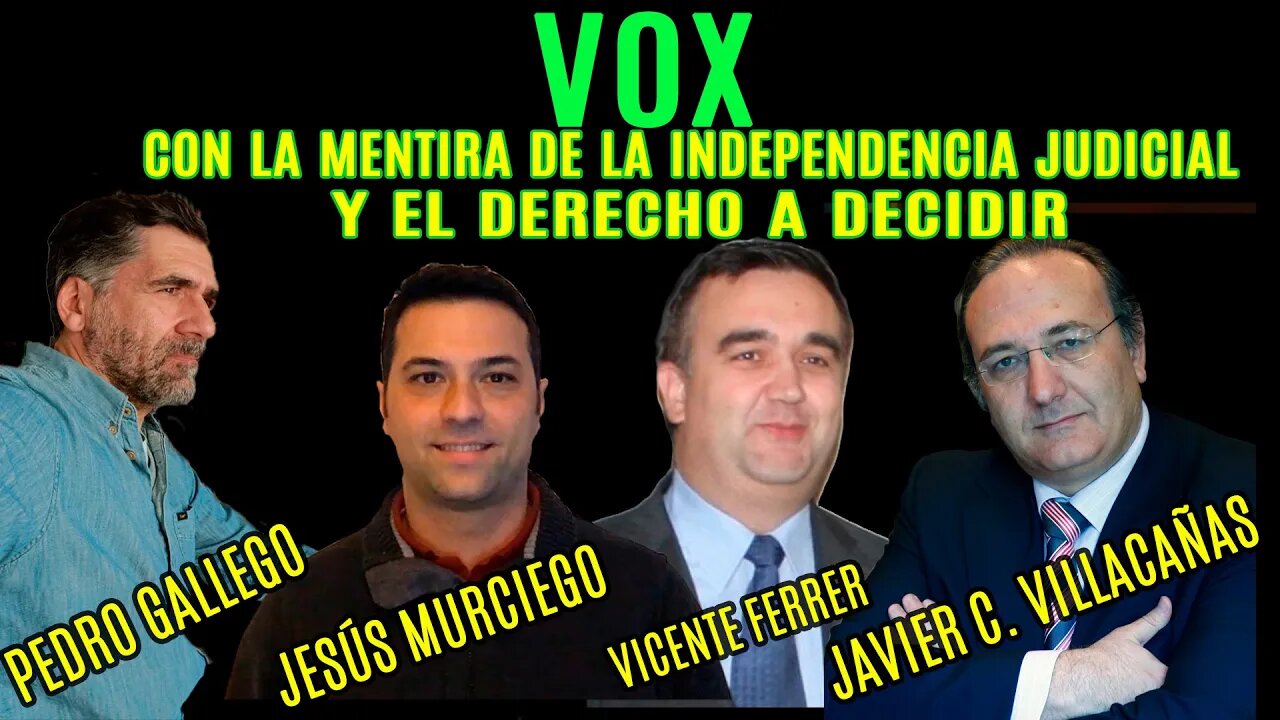 VOX CON LA MENTIRA DE LA INDEPENDENCIA JUDICIAL Y EL DERECHO A DECIDIR