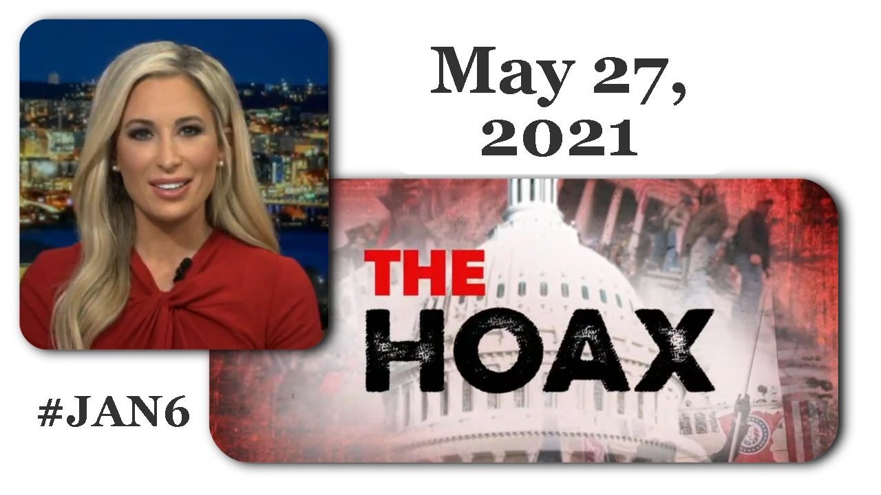 NEW UPDATES for January 6th Insurrection * May 27, 2021