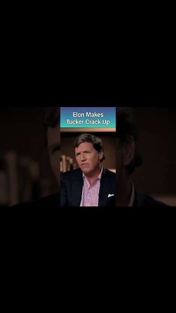 Elon Makes Tucker Crack Up