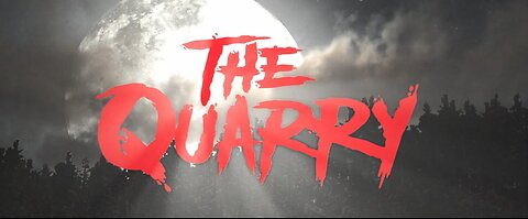 No survivors at The Quarry / Prologue: Into the Woods