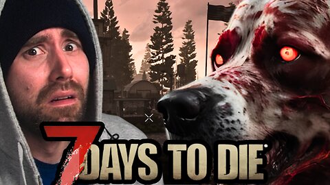 THIS Place almost BROKE ME...😱😱 | FIRST Ever Playthrough | 7 Days to Die 1.0 | PART 2