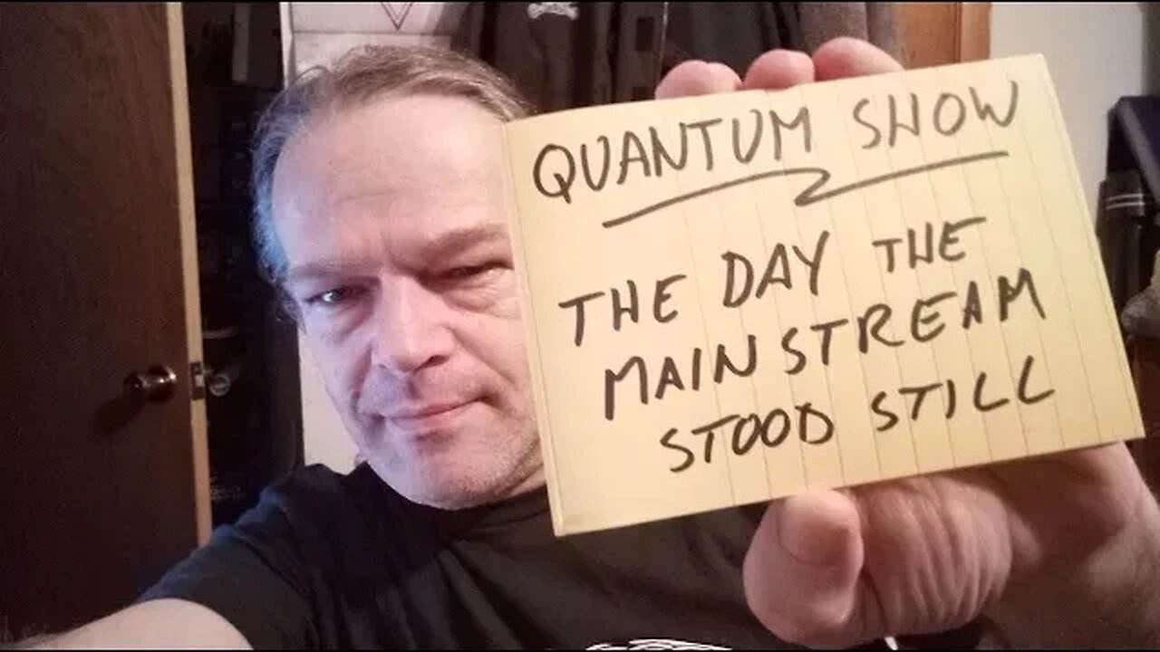 Quantum Show, The Day the Mainstream Stood Still