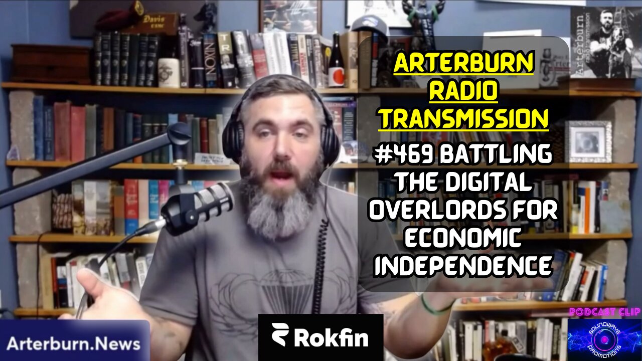 [CLIP] Arterburn Radio Transmission #469 Battling the Digital Overlords for Economic Independence