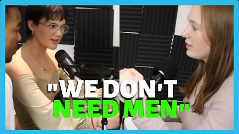 Delusional Feminist Claims That Women DONT NEED Men