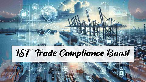 Discover the Key Role of Importer Security Filing in Trade Compliance