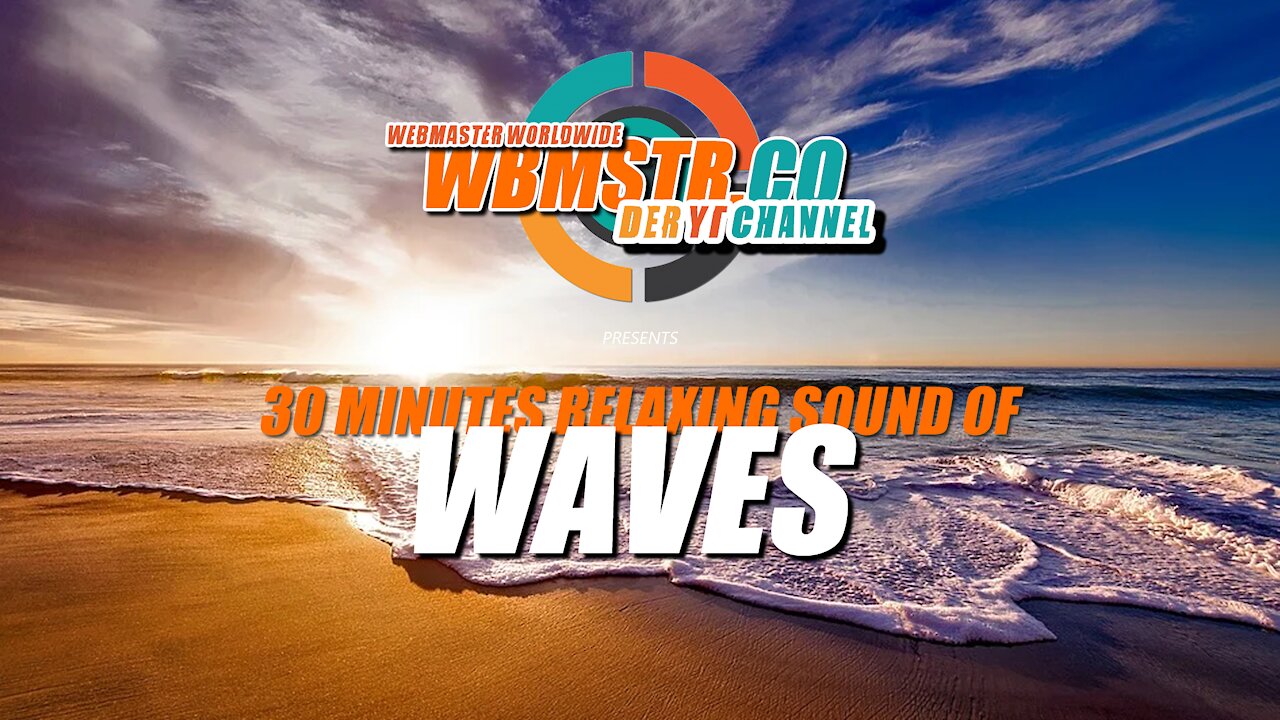 30 minutes relaxing sound of: WAVES - RELAX, SLEEP or just ENJOY