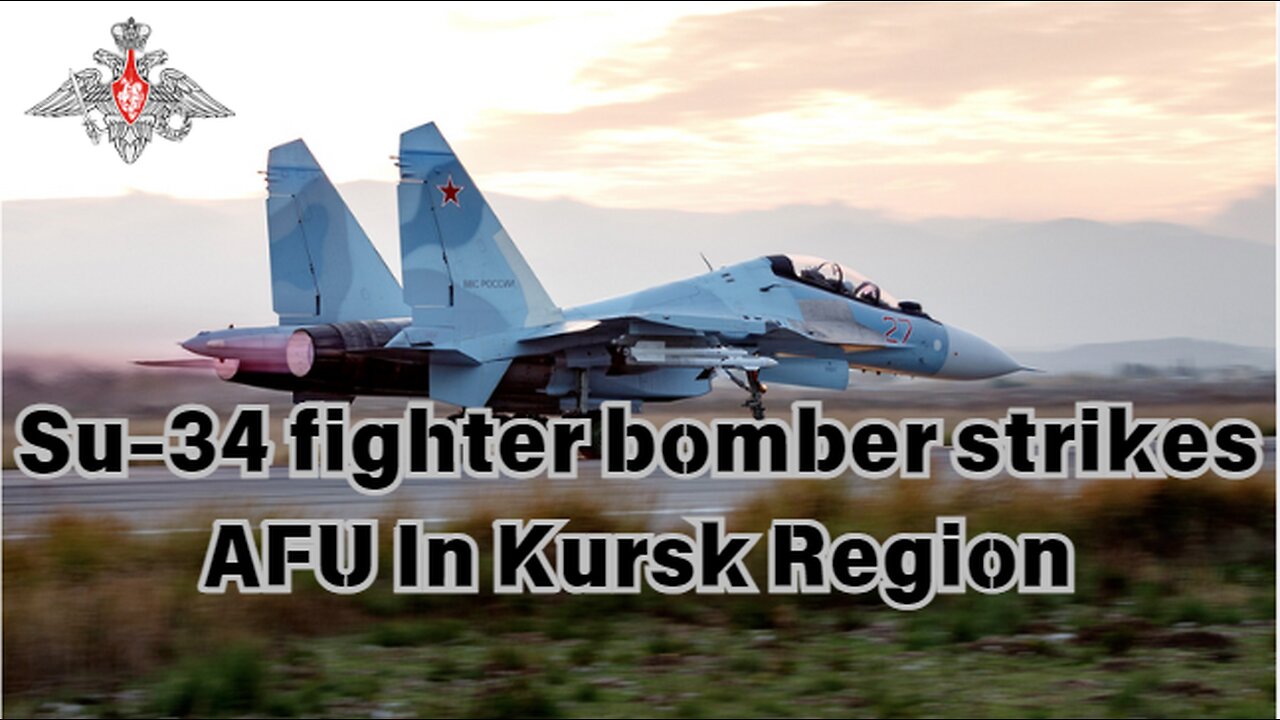 SU 34 Fighter-Bomber strikes AFU in Kursk Region