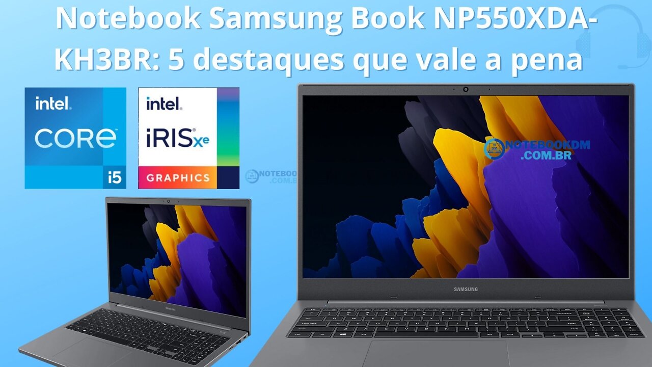 ‎Notebook Samsung Book NP550XDA-KH3BR: 5 Destaques Que Vale A Pena