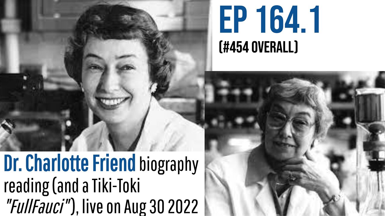 Ep 164.1: Dr. Charlotte Friend biography reading (and a Tiki-Toki "FullFauci"), live on Aug 30 2022