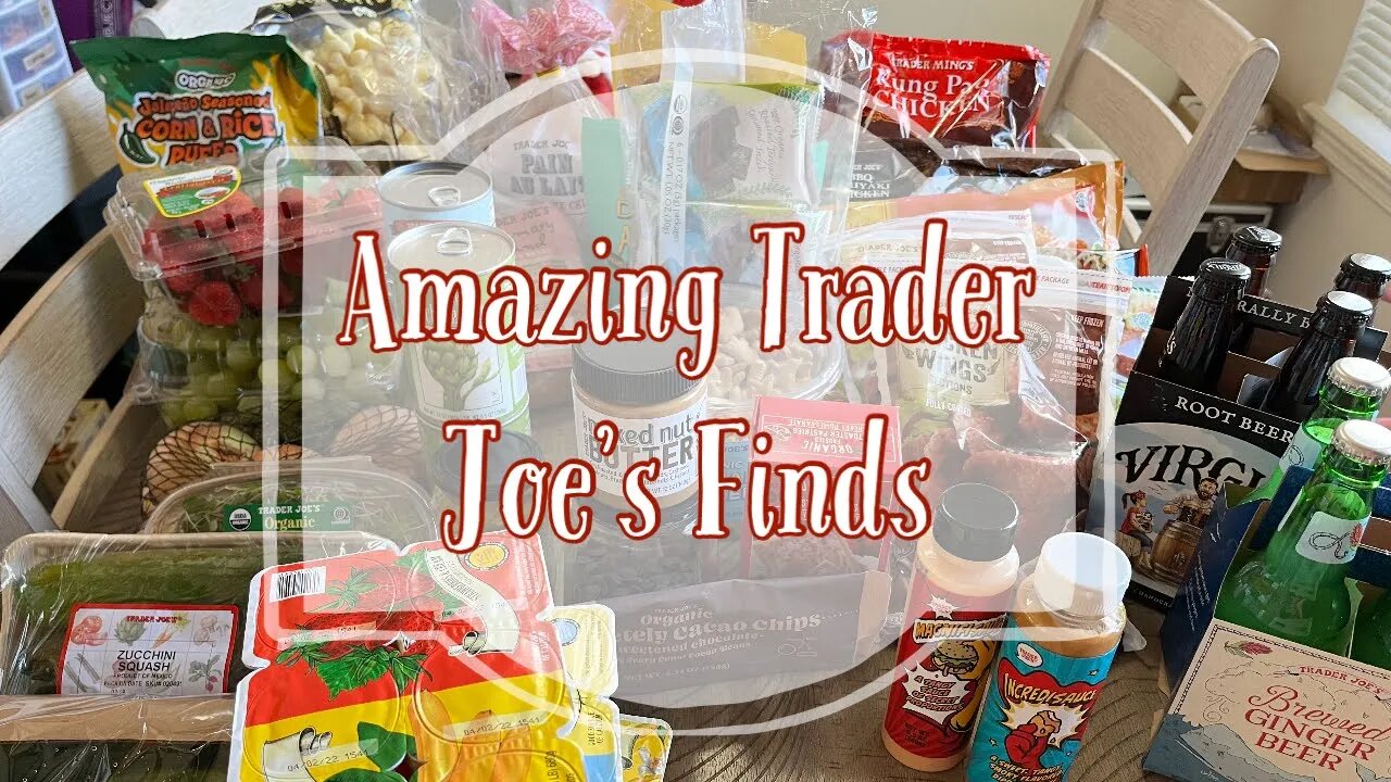 TRADER JOE'S GROCERY HAUL | AMAZING FINDS