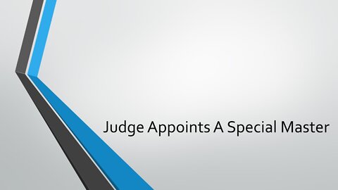 Judge Appoints A Special Master