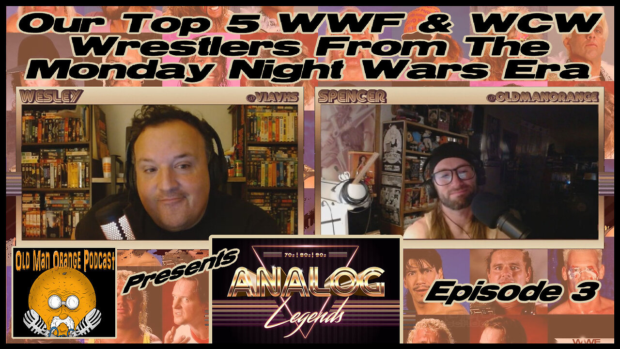 Our Top 5 WWF & WCW Wrestlers From The Monday Night Wars Era - Analog Legends 3 Podcast OMO Presents