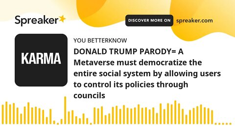 DONALD TRUMP PARODY= A Metaverse must democratize the entire social system by allowing users to cont