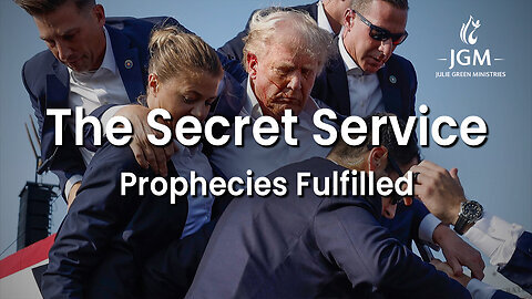 Prophecies Fulfilled—The Secret Service