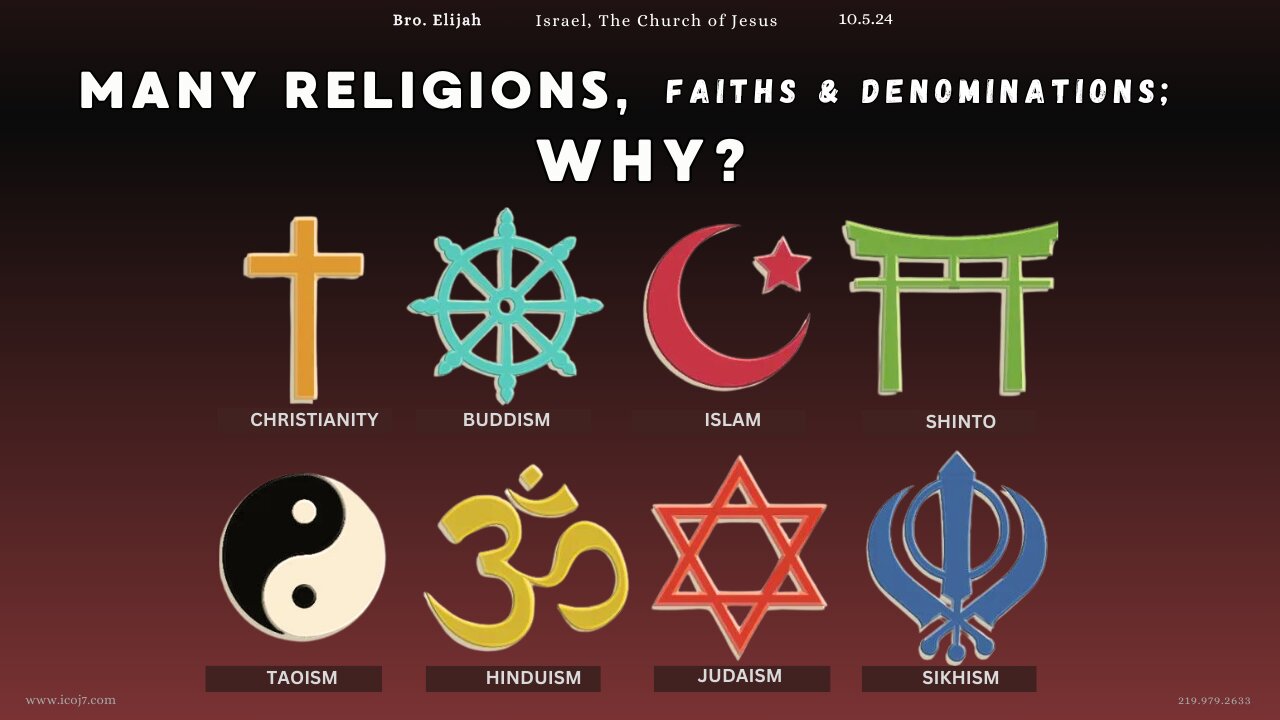 MANY RELIGIONS, FAITHS & DENOMINATIONS;WHY?