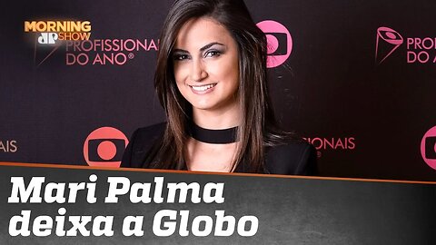 Mari Palma dá adeus à Globo. A emissora está com dificuldade de reter talentos?