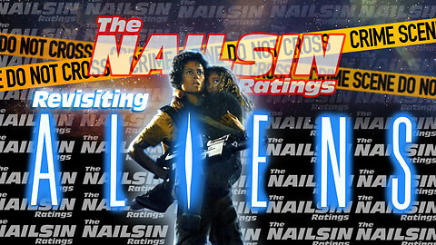 The Nailsin Ratings: Revisiting Aliens