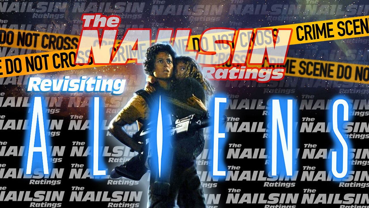 The Nailsin Ratings: Revisiting Aliens