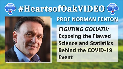 Professor Norman Fenton - Fighting Goliath: Exposing the flawed science & statistics behind COVID-19