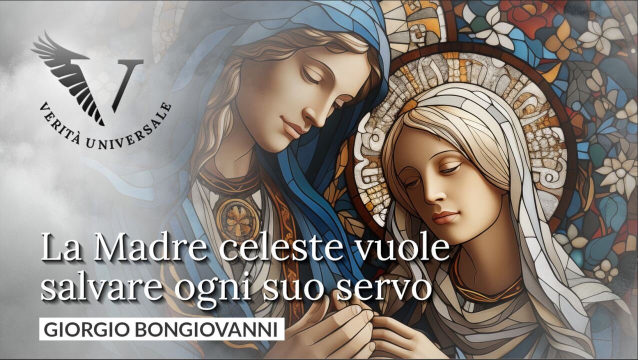 La Madre celeste vuole salvare ogni suo servo – Giorgio Bongiovanni