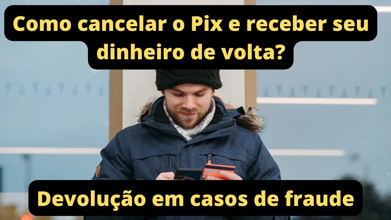 Como fazer o cancelamento do PIX e receber seu dinheiro de volta?