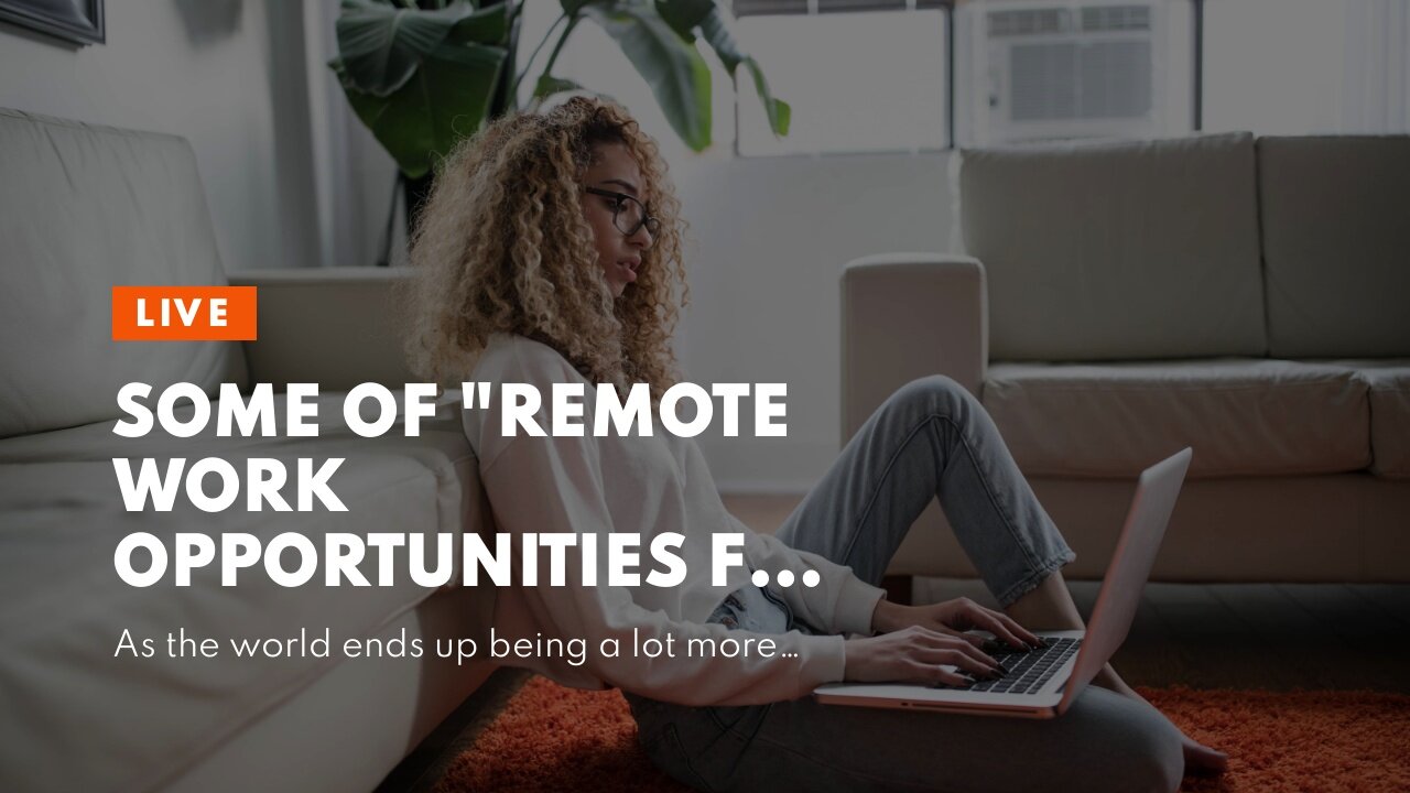 Some Of "Remote Work Opportunities for the Modern-Day Digital Nomad"