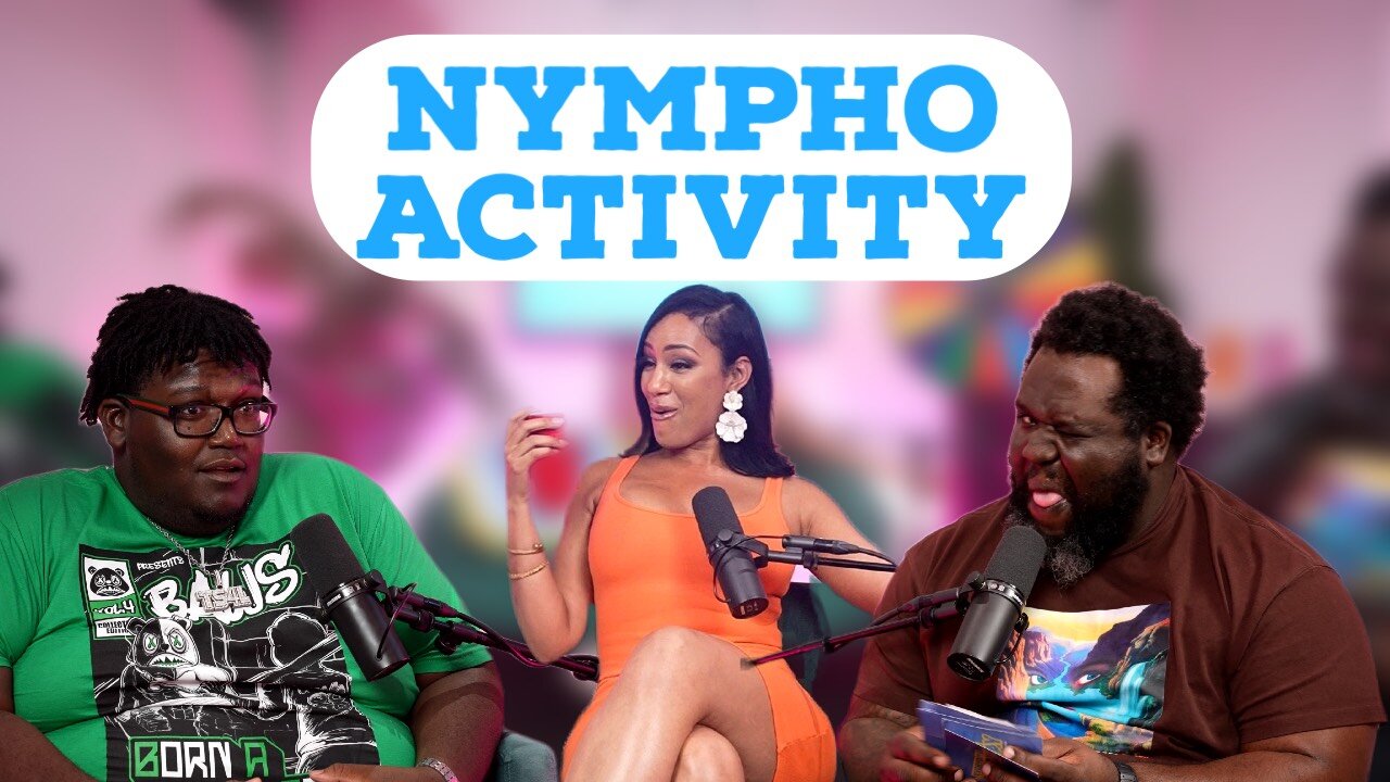 NYMPHO ACTIVITY | EVERYDAY IS FRIDAY SHOW