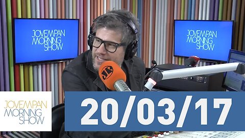 Morning Show - edição completa - 20/03/17