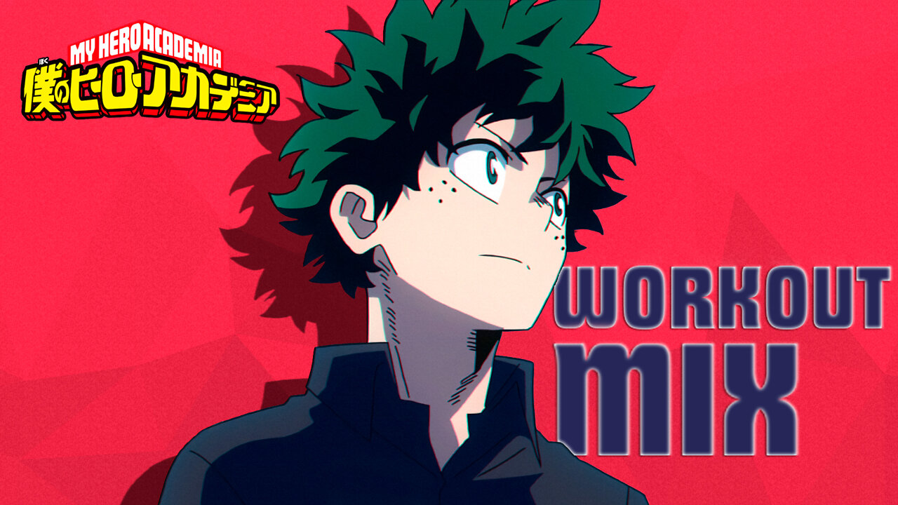 My Hero Academia - Workout Mix [Anime Edition]