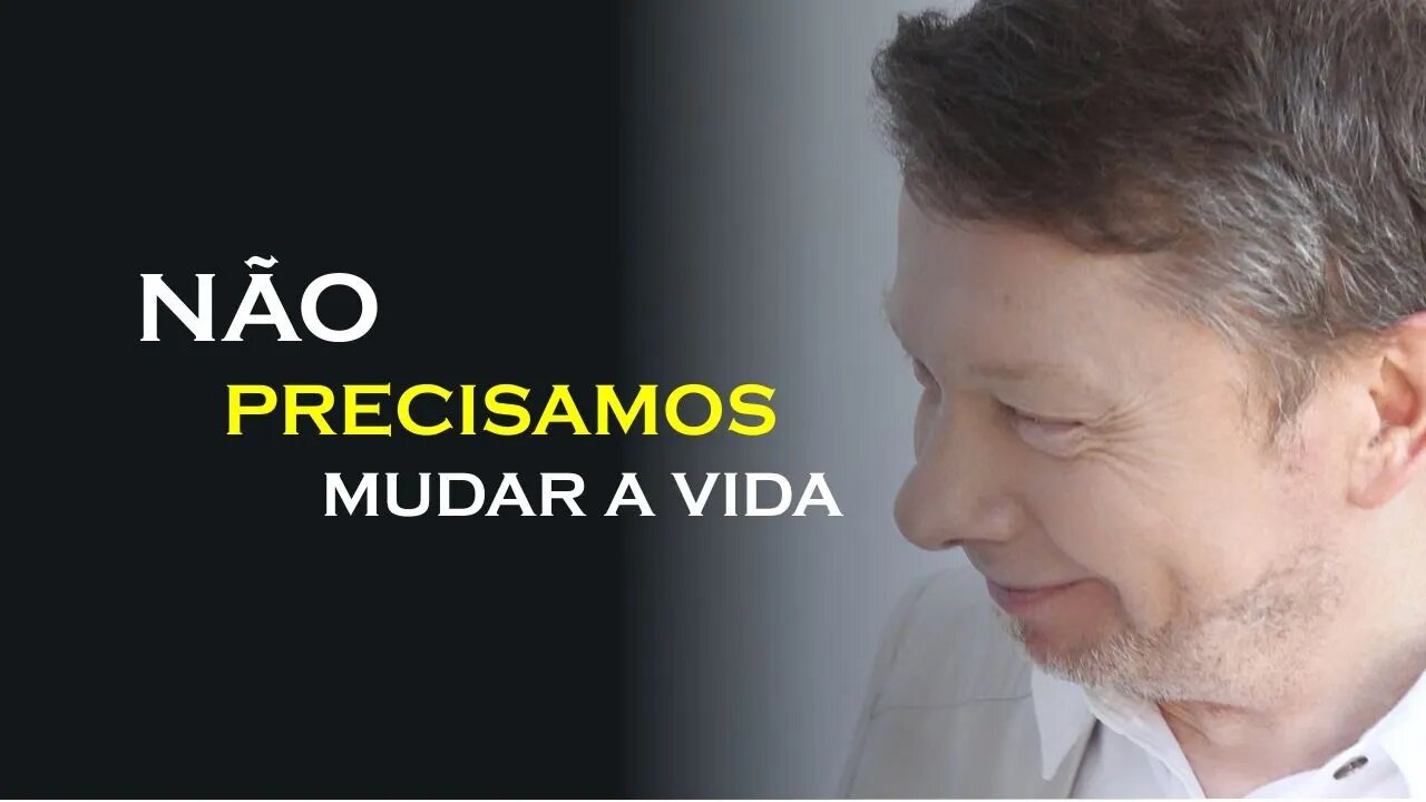 PARE DE QUERER MUDAR AS COISAS, ECKHART TOLLE DUBLADO