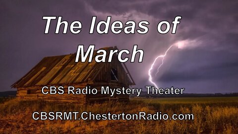 The Ideas of March - CBS Radio Mystery Theater