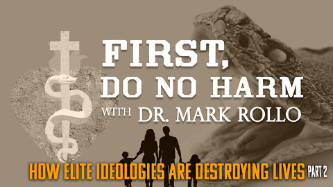 Elite Ideologies Are Destroying Lives: How The Church Was Right All Along -- First, Do No Harm