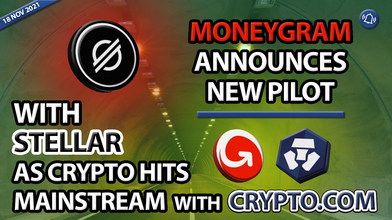 MONEYGRAM ANNOUNCES NEW PILOT WITH STELLAR AS CRYPTO HITS MAINSTREAM WITH CRYPTO.COM