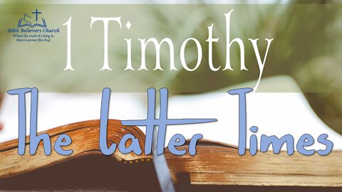 1 Timothy #10 - The Latter Times