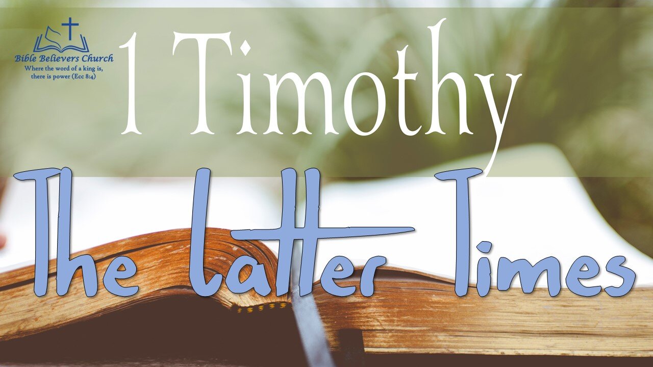 1 Timothy #10 - The Latter Times