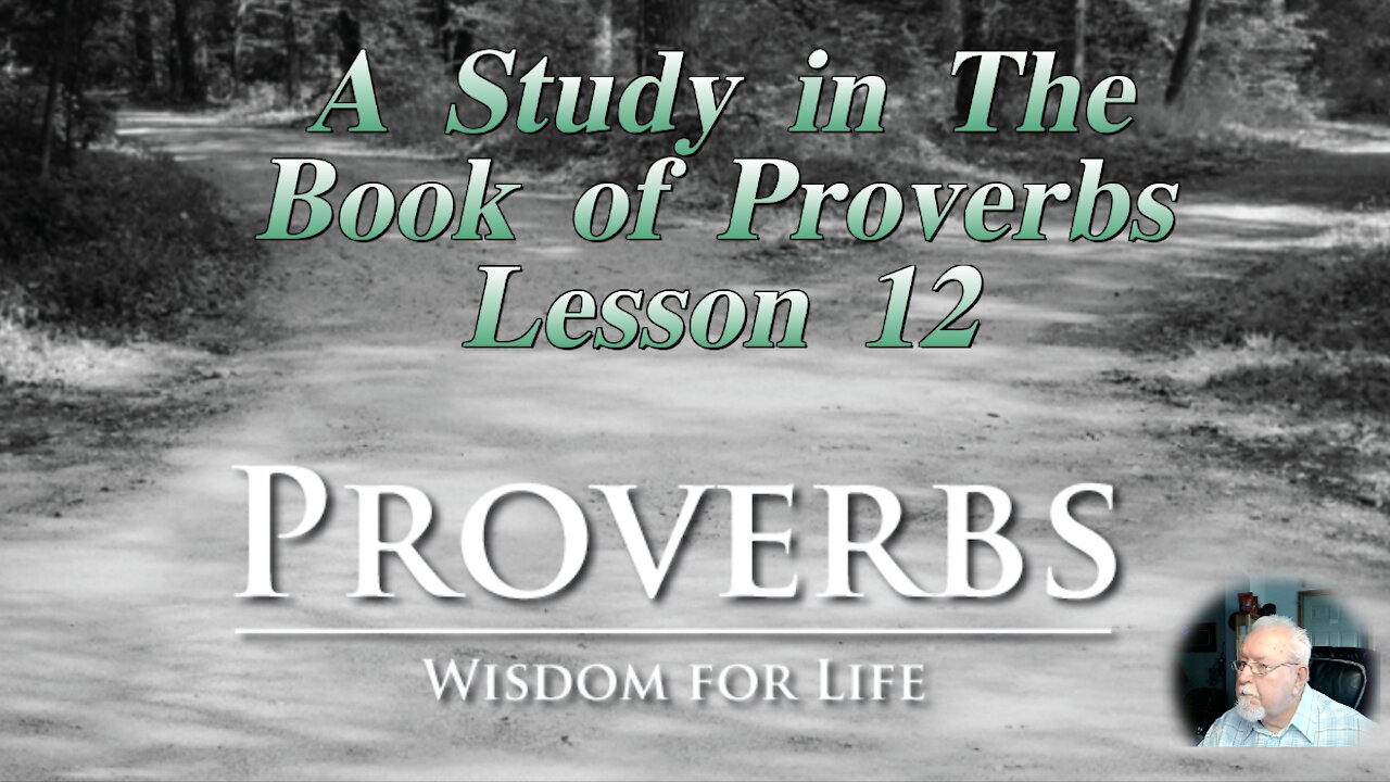 Proverbs, Lesson 12, on Down to Earth But Heavenly Minded Podcast