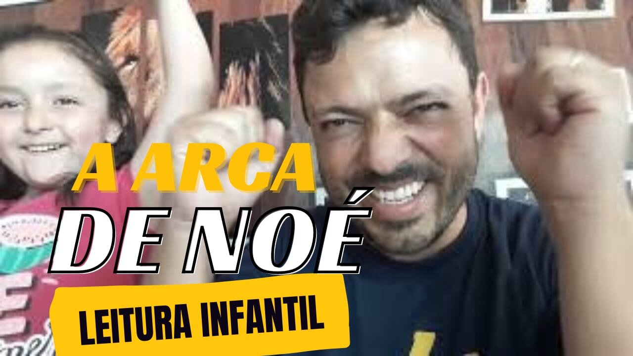 LEITURA ARCA DE NOÉ -Serie - incentivo literário infantil - RENATO E ANINHA pai e filha